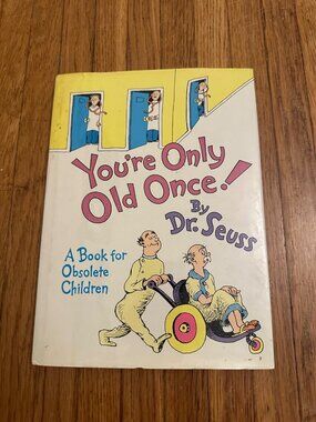 You're Only Old Once! Dr. Seuss Hardcover with Dust Jacket — Random House 1986